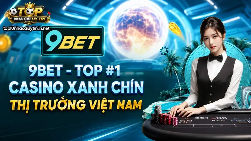 9Bet - Nhà Cái Uy Tín Đẳng Cấp Châu Á Với Kèo Cược Khủng 4 9bet